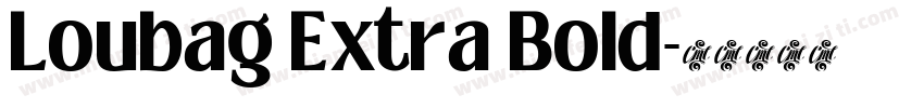 Loubag Extra Bold字体转换